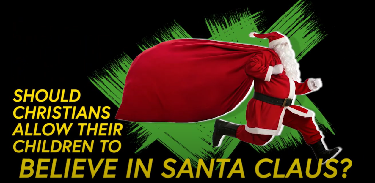 Should Christians allow their children to believe in Santa Claus?