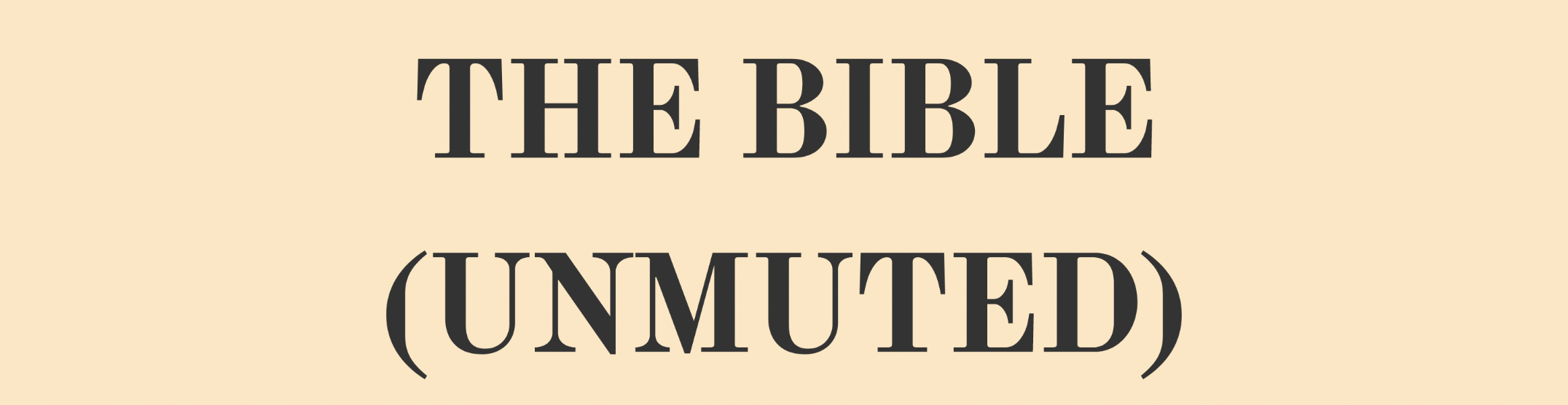 The Bible Unmuted: Episode 1